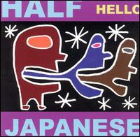 Half Japanese - Hello lyrics