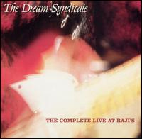 Dream Syndicate - The Complete Live at Raji's lyrics