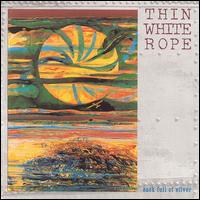 Thin White Rope - Sack Full of Silver lyrics