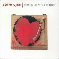 Steve Wynn - Here Come the Miracles lyrics