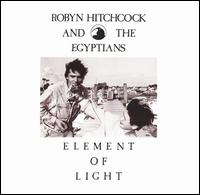 Robyn Hitchcock - Element of Light lyrics