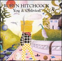 Robyn Hitchcock - You & Oblivion lyrics