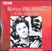 Robyn Hitchcock - Live at the Cambridge Folk Festival lyrics