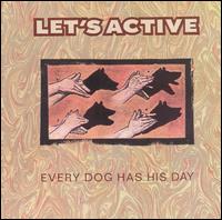 Let's Active - Every Dog Has His Day lyrics