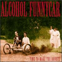 Alcohol Funnycar - Time to Make the Donuts lyrics