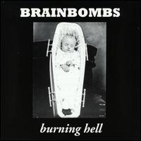 The Brainbombs - Burning Hell lyrics