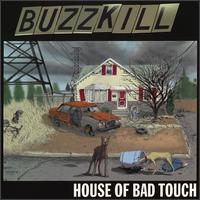 Buzzkill - House of Bad Touch lyrics