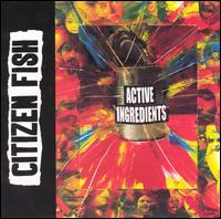 Citizen Fish - Active Ingredients lyrics