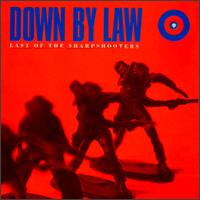 Down by Law - Last of the Sharpshooters lyrics