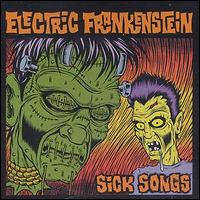 Electric Frankenstein - Sick Songs lyrics