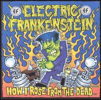 Electric Frankenstein - How I Rose from the Dead [live] lyrics