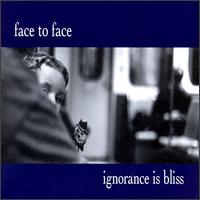 Face to Face - Ignorance Is Bliss lyrics