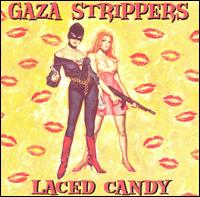 Gaza Strippers - Laced Candy lyrics
