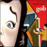 Gob - The World According to Gob lyrics
