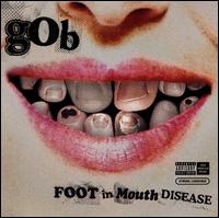 Gob - Foot in Mouth Disease lyrics