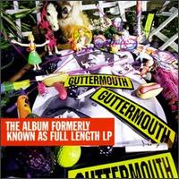 Guttermouth - The Album Formerly Known as a Full Length LP lyrics