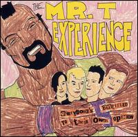 The Mr. T Experience - Everyone's Entitled to Their Own Opinion lyrics