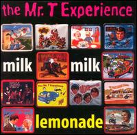 The Mr. T Experience - Milk Milk Lemonade lyrics