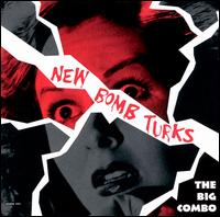 New Bomb Turks - The Big Combo lyrics