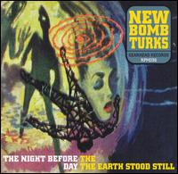 New Bomb Turks - The Night Before the Day the Earth Stood Still lyrics