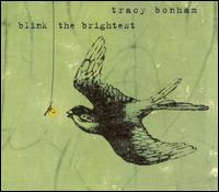 Tracy Bonham - Blink the Brightest lyrics