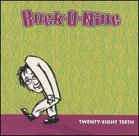 Buck-O-Nine - Twenty-Eight Teeth lyrics