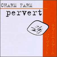 Charm Farm - Pervert lyrics