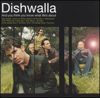 Dishwalla - And You Think You Know What Life's About lyrics