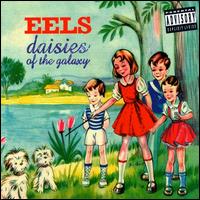 Eels - Daisies of the Galaxy lyrics