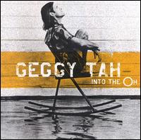 Geggy Tah - Into the Oh lyrics