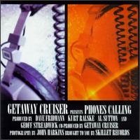 Getaway Cruiser - Phones Calling lyrics