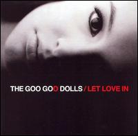 The Goo Goo Dolls - Let Love In lyrics