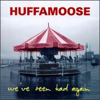 Huffamoose - We've Been Had Again lyrics