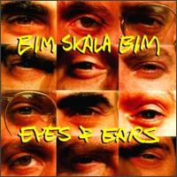 Bim Skala Bim - Eyes & Ears lyrics