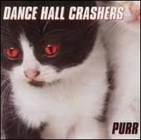 Dance Hall Crashers - Purr lyrics