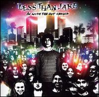 Less Than Jake - In with the Out Crowd lyrics
