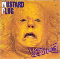 Mustard Plug - Big Daddy Multitude lyrics