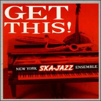 New York Ska Jazz Ensemble - Get This lyrics