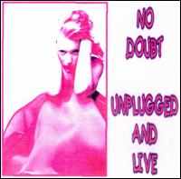 No Doubt - Unplugged and Live lyrics