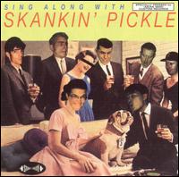 Skankin' Pickle - Sing Along With lyrics