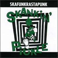 Skankin' Pickle - Skafunkrastapunk lyrics