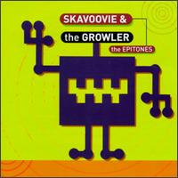 Skavoovie & the Epitones - The Growler lyrics