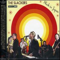 The Slackers - Slack in Japan lyrics
