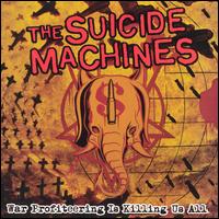 The Suicide Machines - War Profiteering Is Killing Us All lyrics