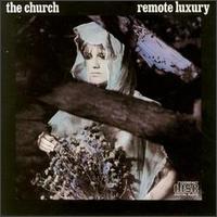 The Church - Remote Luxury lyrics