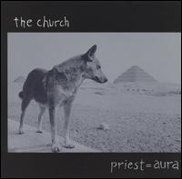 The Church - Priest = Aura lyrics