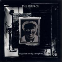 The Church - Magician Among the Spirits lyrics