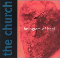 The Church - Hologram of Baal lyrics