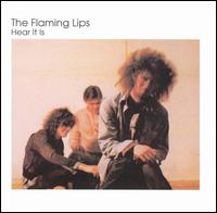 The Flaming Lips - Hear It Is lyrics