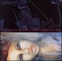 The Green Pajamas - Northern Gothic lyrics